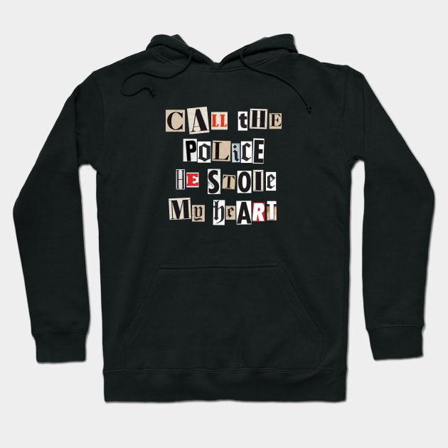 Call the police he stole my heart Hoodie by Magnit-pro 